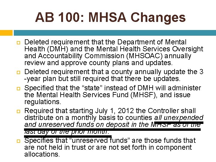 AB 100: MHSA Changes Deleted requirement that the Department of Mental Health (DMH) and