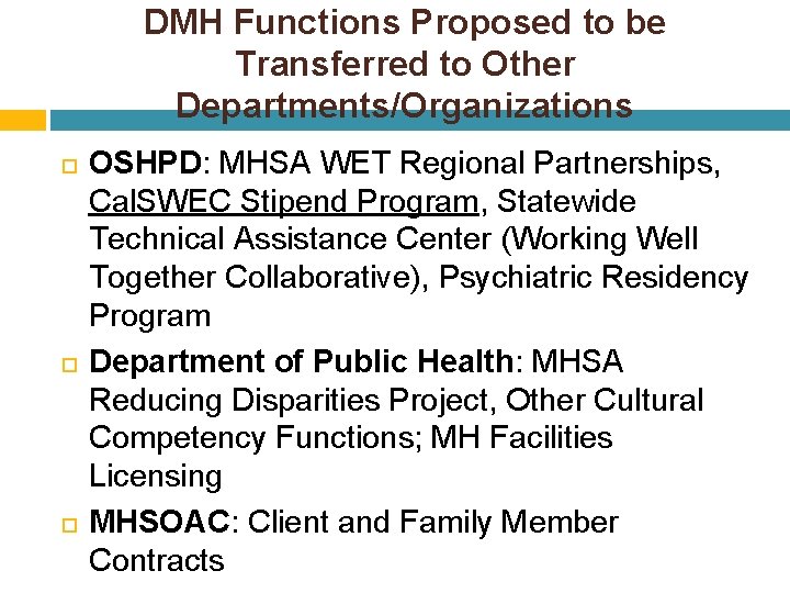 DMH Functions Proposed to be Transferred to Other Departments/Organizations OSHPD: MHSA WET Regional Partnerships,