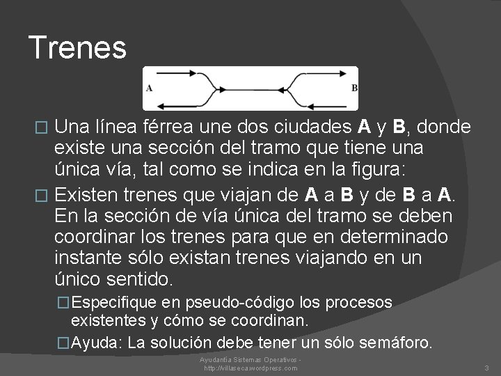 Trenes Una línea férrea une dos ciudades A y B, donde existe una sección