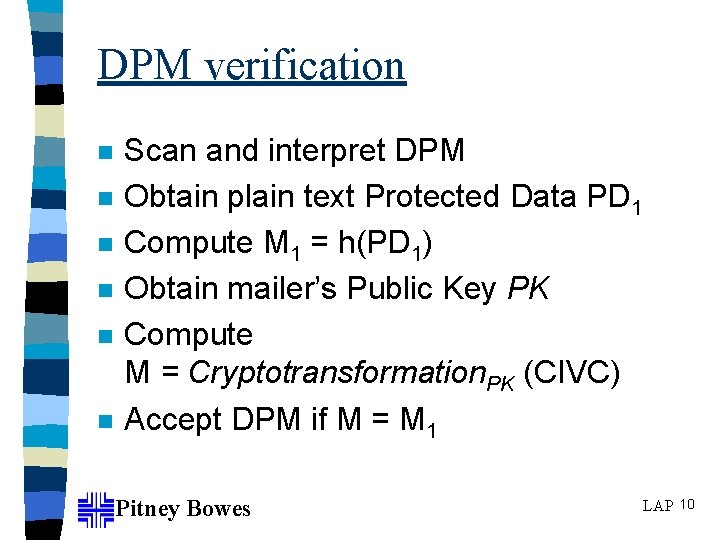 DPM verification n n n Scan and interpret DPM Obtain plain text Protected Data