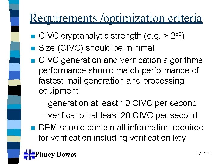 Requirements /optimization criteria n n CIVC cryptanalytic strength (e. g. > 280) Size (CIVC)