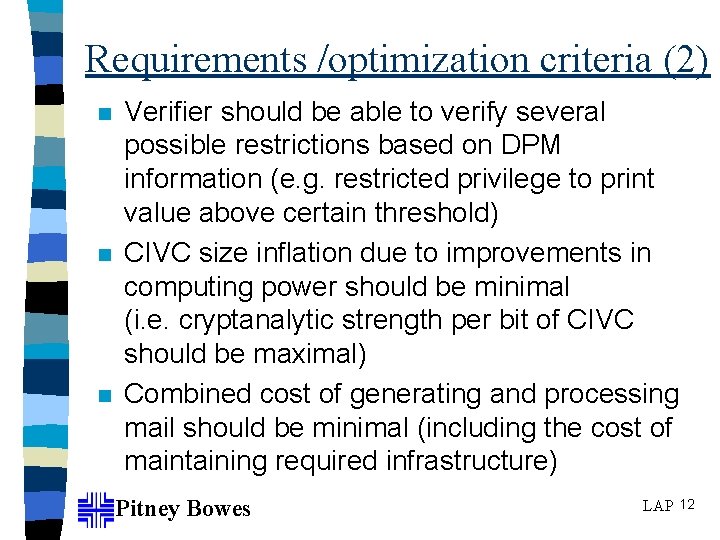 Requirements /optimization criteria (2) n n n Verifier should be able to verify several