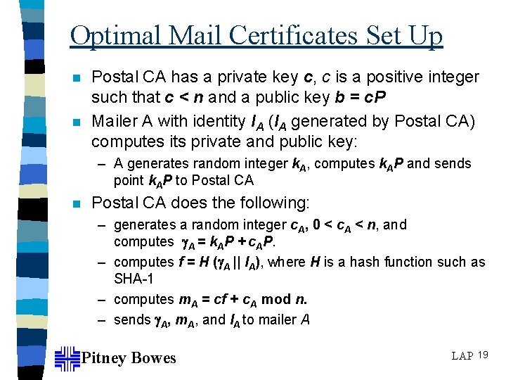 Optimal Mail Certificates Set Up n n Postal CA has a private key c,