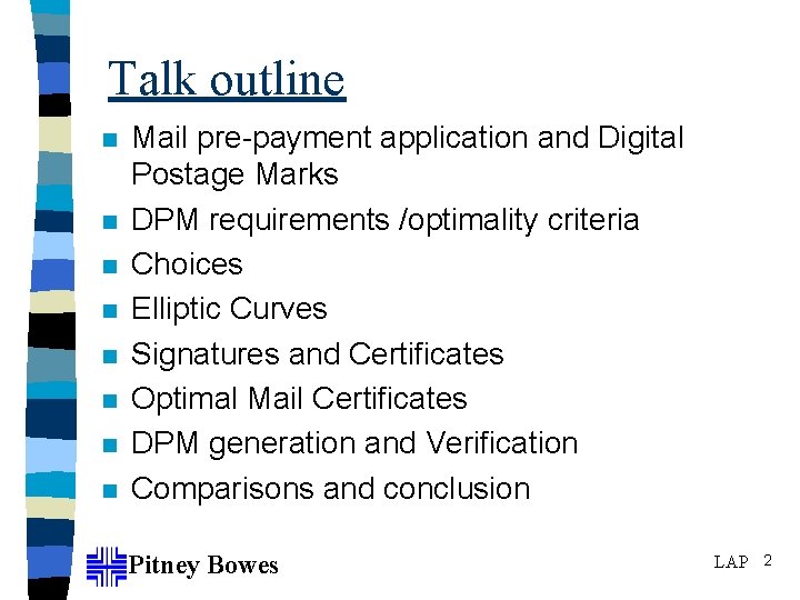 Talk outline n n n n Mail pre-payment application and Digital Postage Marks DPM