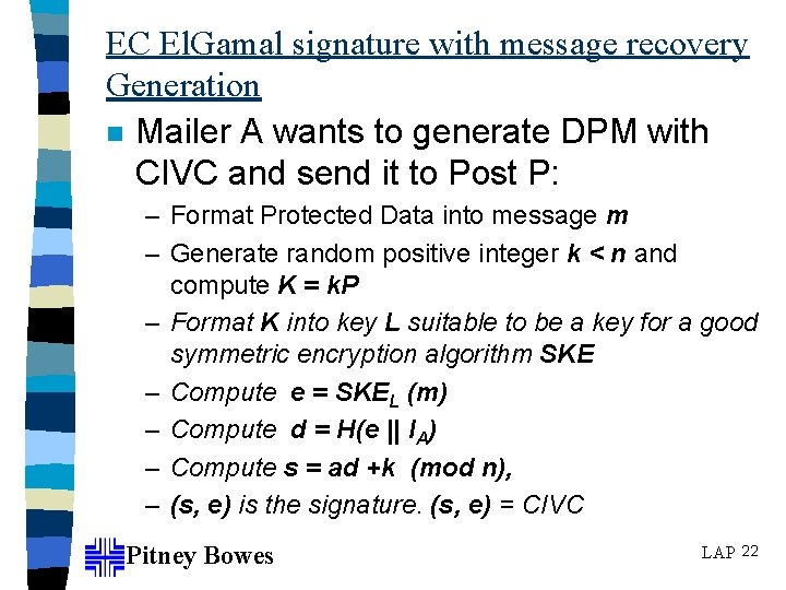 EC El. Gamal signature with message recovery Generation n Mailer A wants to generate