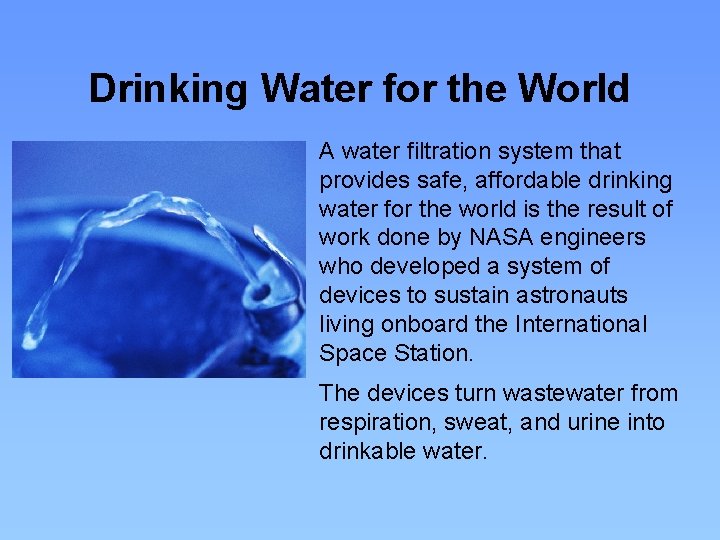 Drinking Water for the World A water filtration system that provides safe, affordable drinking Drinking Water for the World A water filtration system that provides safe, affordable drinking