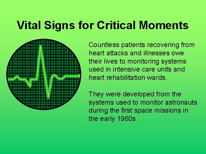 Vital Signs for Critical Moments Countless patients recovering from heart attacks and illnesses owe Vital Signs for Critical Moments Countless patients recovering from heart attacks and illnesses owe