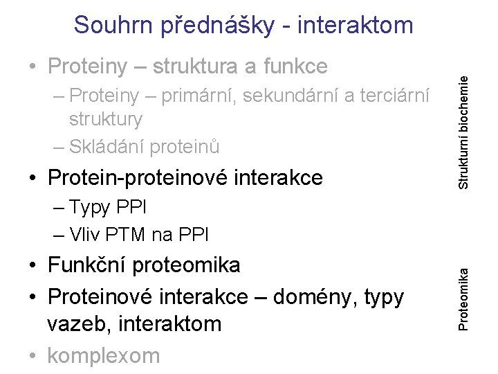  • Proteiny – struktura a funkce – Proteiny – primární, sekundární a terciární