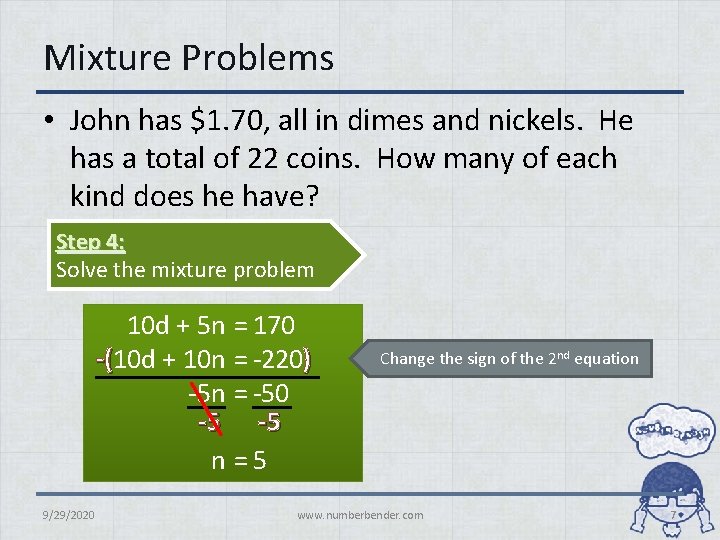 Mixture Problems • John has $1. 70, all in dimes and nickels. He has