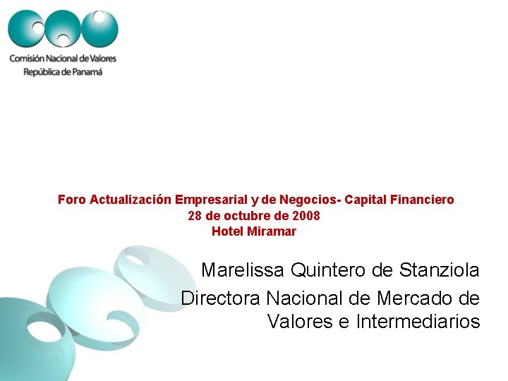 Foro Actualización Empresarial y de Negocios- Capital Financiero 28 de octubre de 2008 Hotel