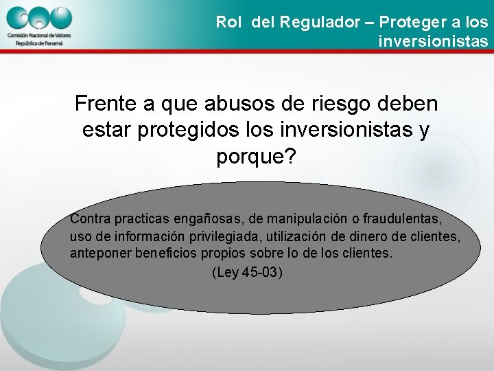 Rol del Regulador – Proteger a los inversionistas Frente a que abusos de riesgo