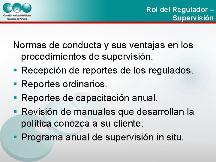 Rol del Regulador – Supervisión Normas de conducta y sus ventajas en los procedimientos Rol del Regulador – Supervisión Normas de conducta y sus ventajas en los procedimientos