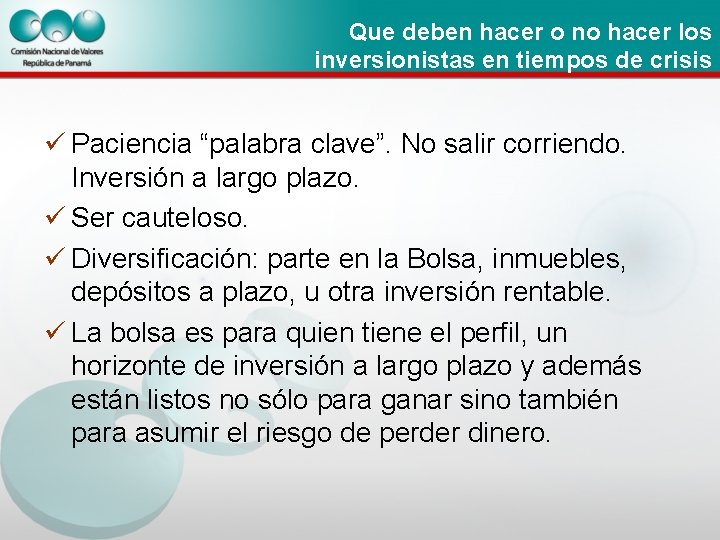 Que deben hacer o no hacer los inversionistas en tiempos de crisis ü Paciencia