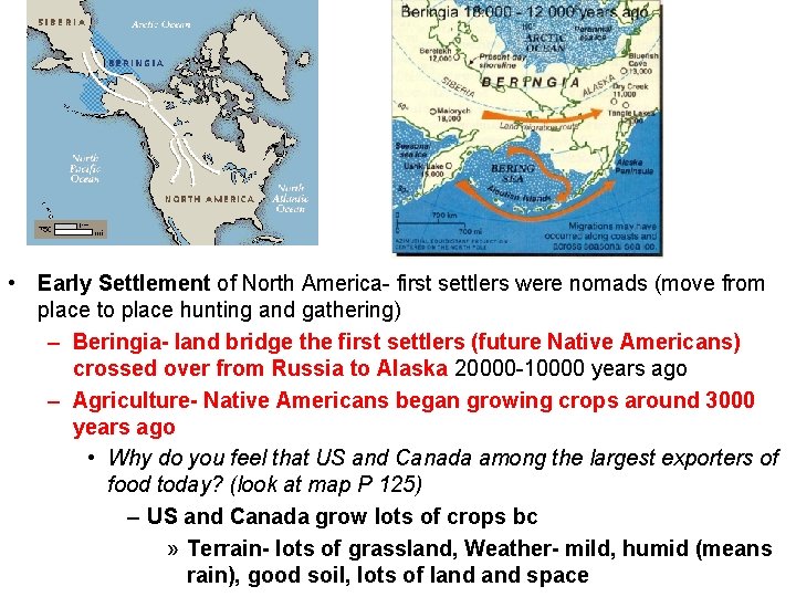  • Early Settlement of North America- first settlers were nomads (move from place