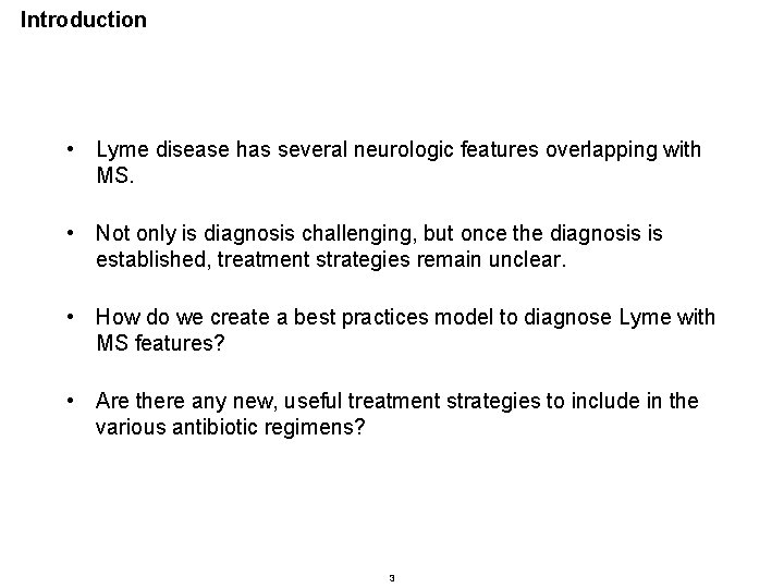 Introduction • Lyme disease has several neurologic features overlapping with MS. • Not only Introduction • Lyme disease has several neurologic features overlapping with MS. • Not only