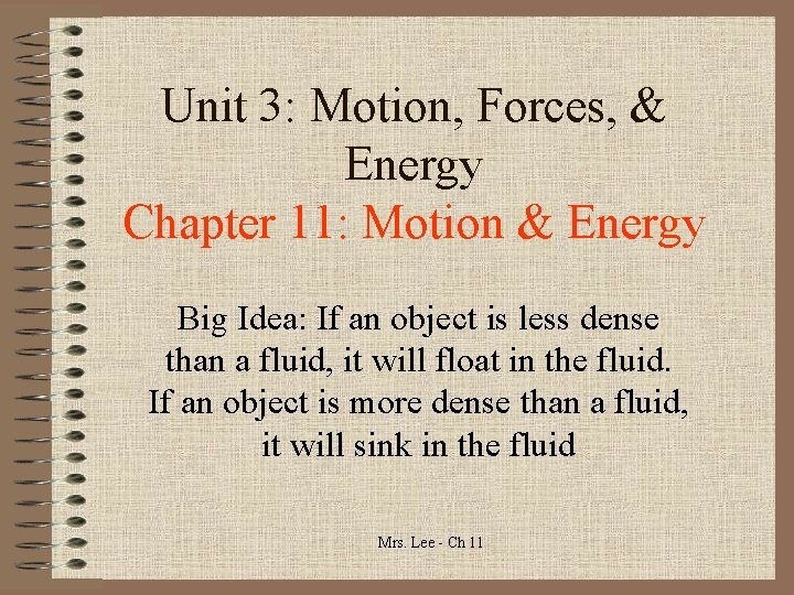 Unit 3: Motion, Forces, & Energy Chapter 11: Motion & Energy Big Idea: If
