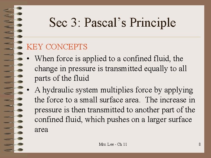 Sec 3: Pascal’s Principle KEY CONCEPTS • When force is applied to a confined