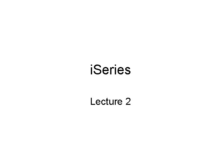 i. Series Lecture 2 