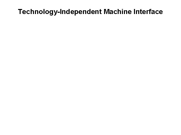 Technology-Independent Machine Interface 