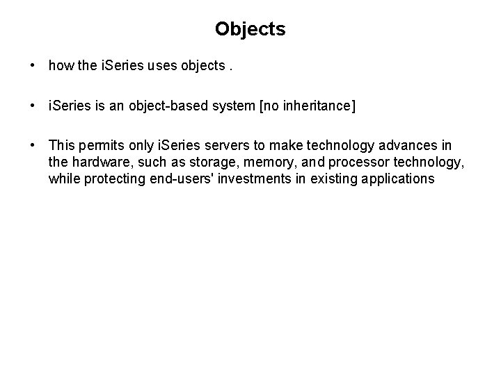 Objects • how the i. Series uses objects. • i. Series is an object-based