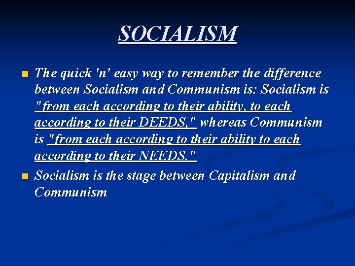 SOCIALISM n n The quick 'n' easy way to remember the difference between Socialism