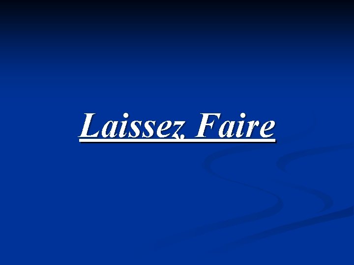 Laissez Faire 