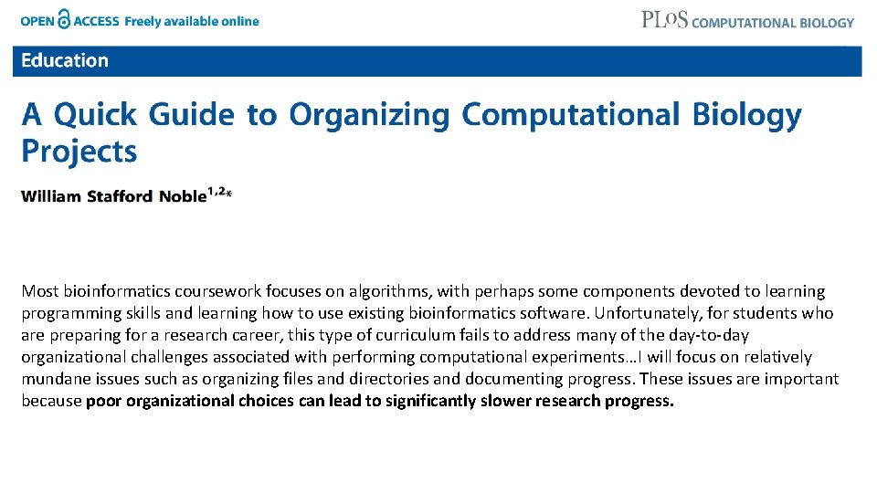 Most bioinformatics coursework focuses on algorithms, with perhaps some components devoted to learning programming