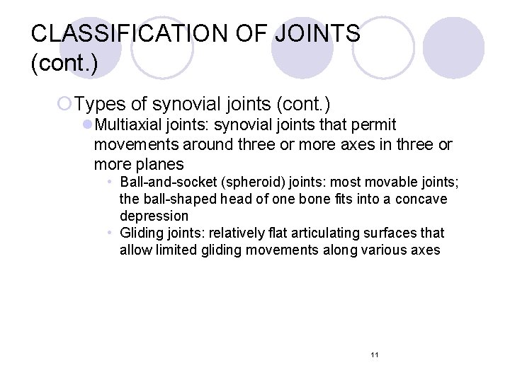CLASSIFICATION OF JOINTS (cont. ) ¡Types of synovial joints (cont. ) l. Multiaxial joints: CLASSIFICATION OF JOINTS (cont. ) ¡Types of synovial joints (cont. ) l. Multiaxial joints: