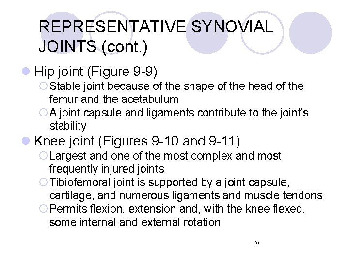 REPRESENTATIVE SYNOVIAL JOINTS (cont. ) l Hip joint (Figure 9 -9) ¡ Stable joint REPRESENTATIVE SYNOVIAL JOINTS (cont. ) l Hip joint (Figure 9 -9) ¡ Stable joint