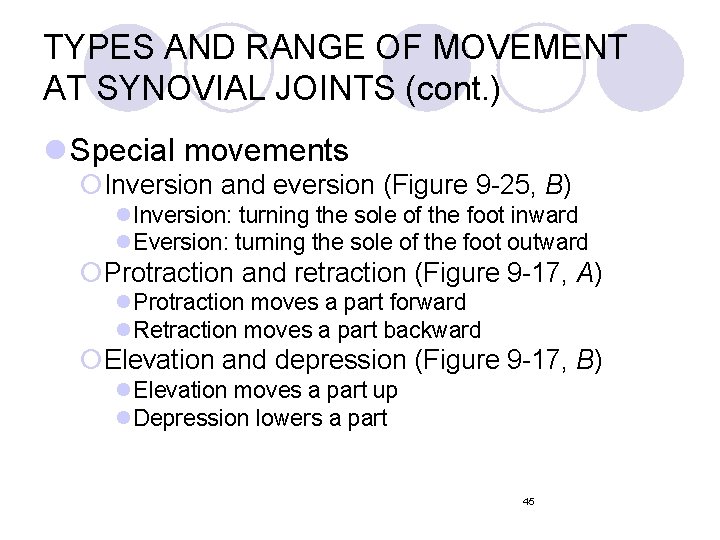 TYPES AND RANGE OF MOVEMENT AT SYNOVIAL JOINTS (cont. ) l Special movements ¡Inversion TYPES AND RANGE OF MOVEMENT AT SYNOVIAL JOINTS (cont. ) l Special movements ¡Inversion