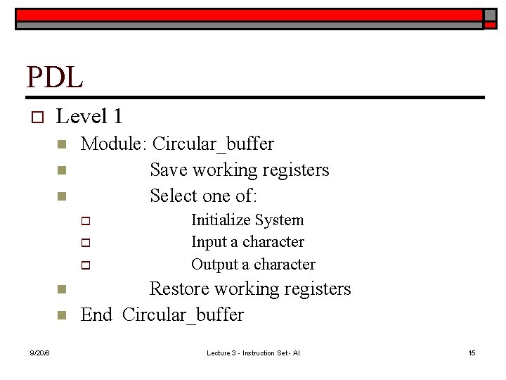 PDL o Level 1 n n n Module: Circular_buffer Save working registers Select one