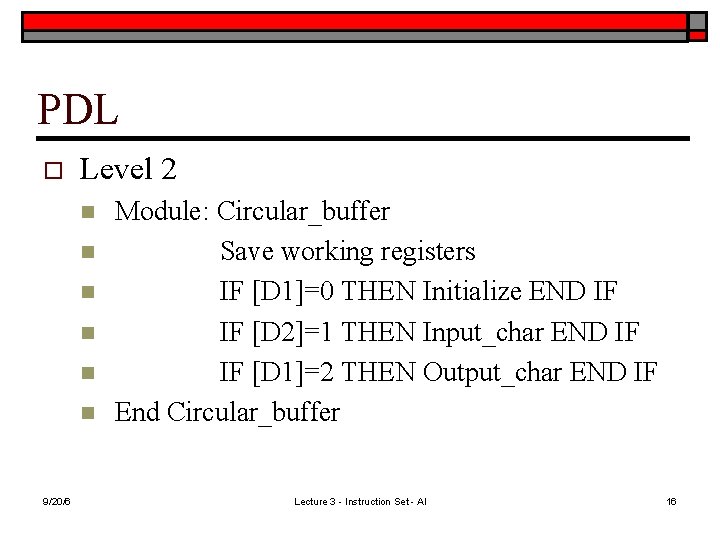 PDL o Level 2 n n n 9/20/6 Module: Circular_buffer Save working registers IF