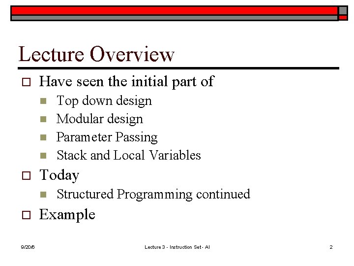 Lecture Overview o Have seen the initial part of n n o Today n