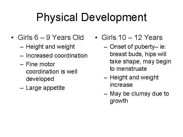 Physical Development • Girls 6 – 9 Years Old – Height and weight – Physical Development • Girls 6 – 9 Years Old – Height and weight –