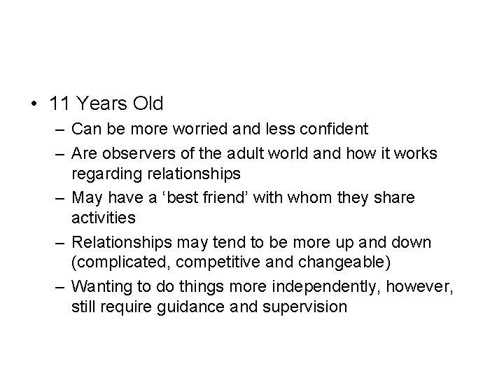 • 11 Years Old – Can be more worried and less confident – • 11 Years Old – Can be more worried and less confident –
