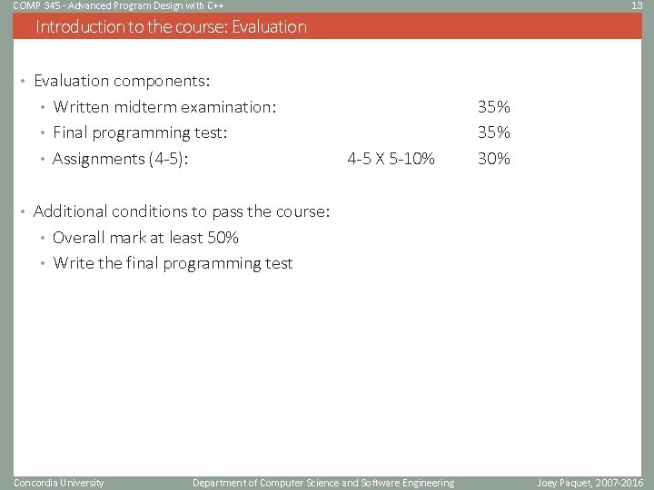 COMP 345 - Advanced Program Design with C++ 13 Introduction to the course: Evaluation