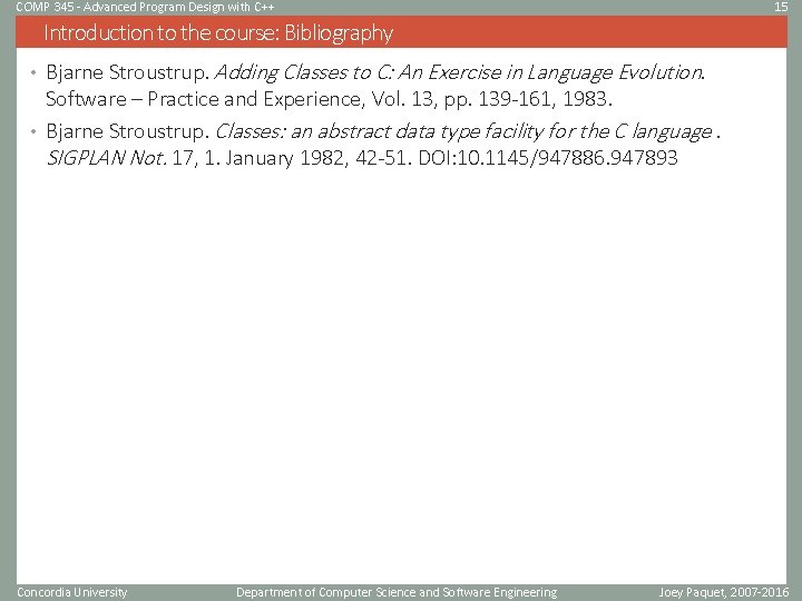 COMP 345 - Advanced Program Design with C++ 15 Introduction to the course: Bibliography