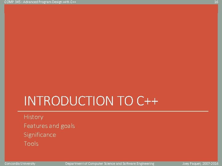 COMP 345 - Advanced Program Design with C++ 16 Click to edit Master title