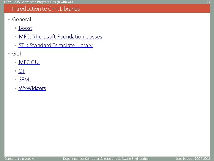 COMP 345 - Advanced Program Design with C++ 27 Introduction to C++: Libraries •