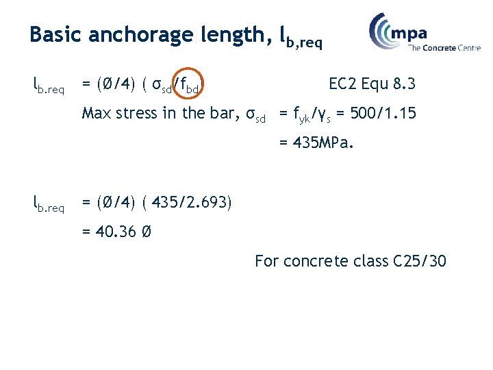 Basic anchorage length, lb, req lb. req = (Ø/4) ( σsd/fbd) EC 2 Equ