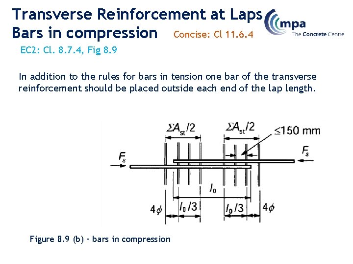 Transverse Reinforcement at Laps Bars in compression Concise: Cl 11. 6. 4 EC 2: