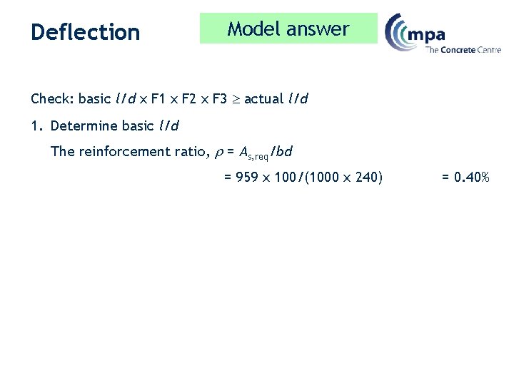 Deflection Model answer Check: basic l/d x F 1 x F 2 x F