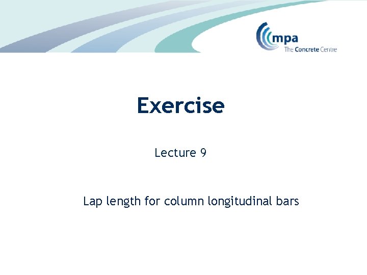 Exercise Lecture 9 Lap length for column longitudinal bars 