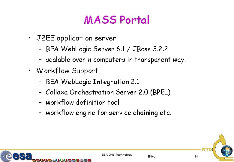 MASS Portal • J 2 EE application server – BEA Web. Logic Server 6.