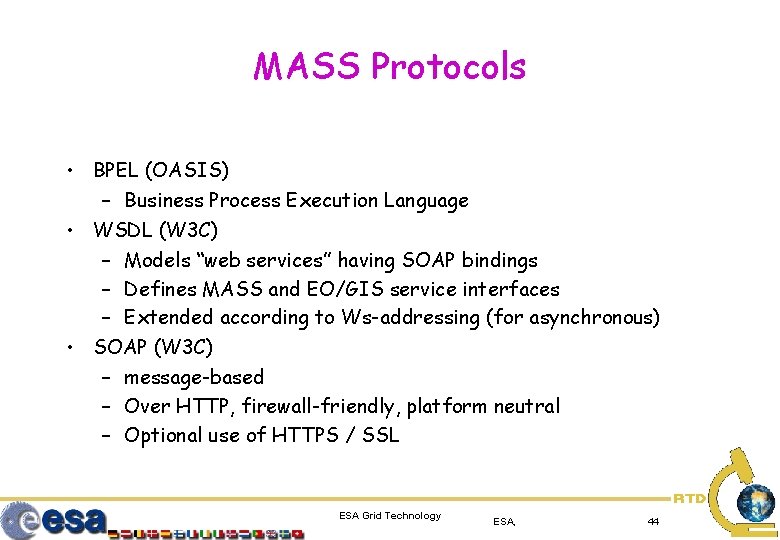 MASS Protocols • BPEL (OASIS) – Business Process Execution Language • WSDL (W 3