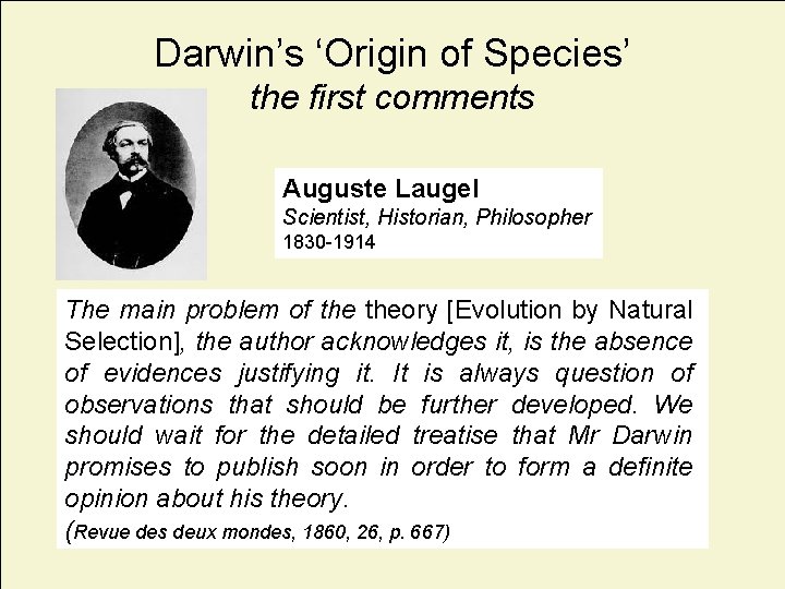 Darwin’s ‘Origin of Species’ the first comments Auguste Laugel Scientist, Historian, Philosopher 1830 -1914