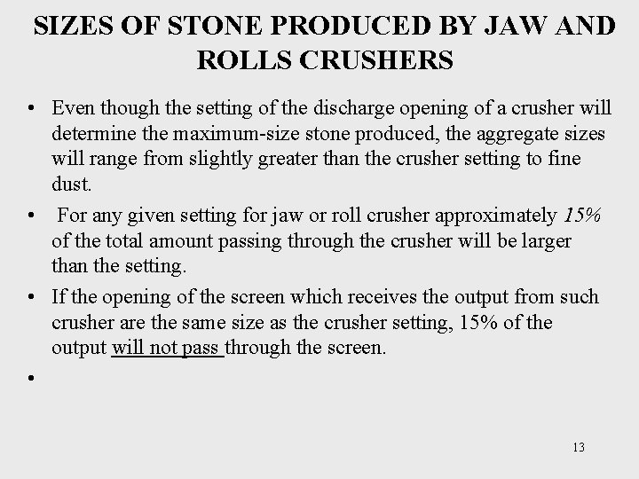SIZES OF STONE PRODUCED BY JAW AND ROLLS CRUSHERS • Even though the setting