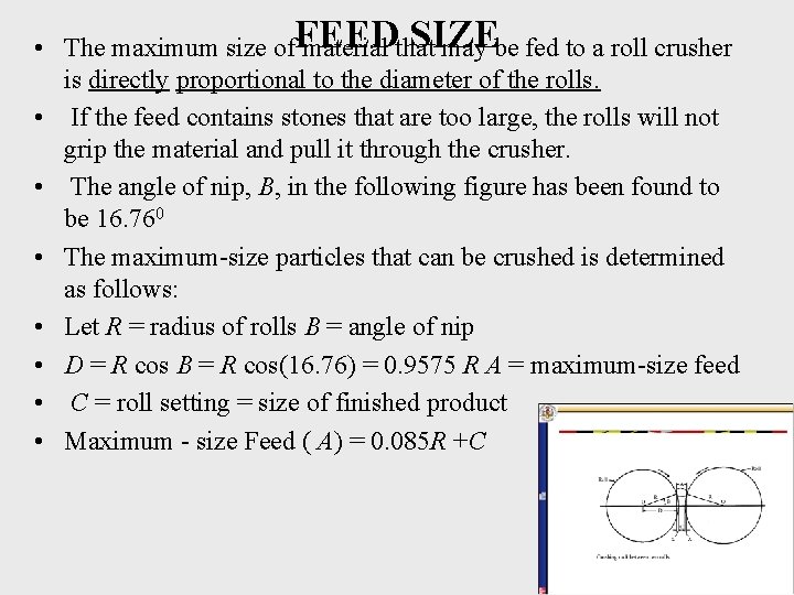 FEED SIZE • The maximum size of material that may be fed to a