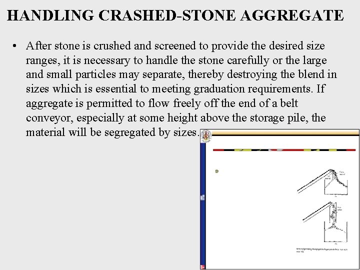 HANDLING CRASHED-STONE AGGREGATE • After stone is crushed and screened to provide the desired