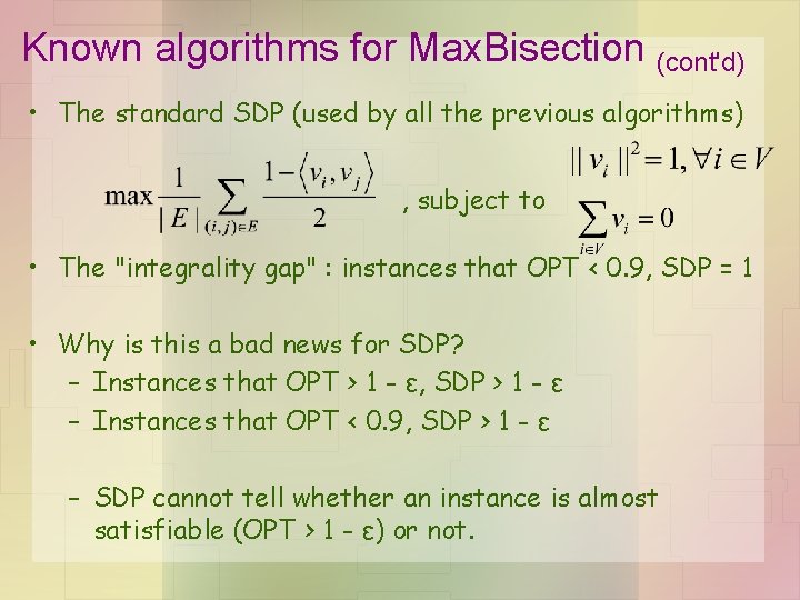 Known algorithms for Max. Bisection (cont'd) • The standard SDP (used by all the